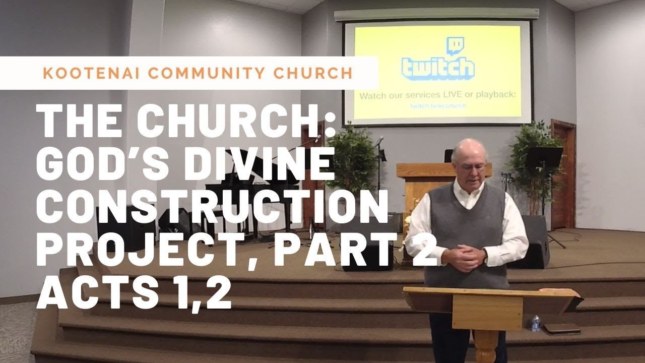 The Church: God’s Divine Construction Project, Part 2 (Acts 1,2)