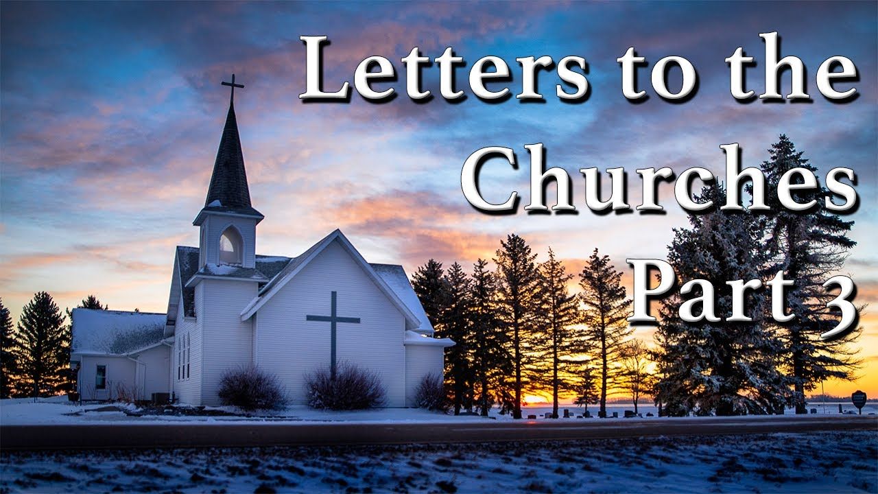 Letters to the Churches Part 3