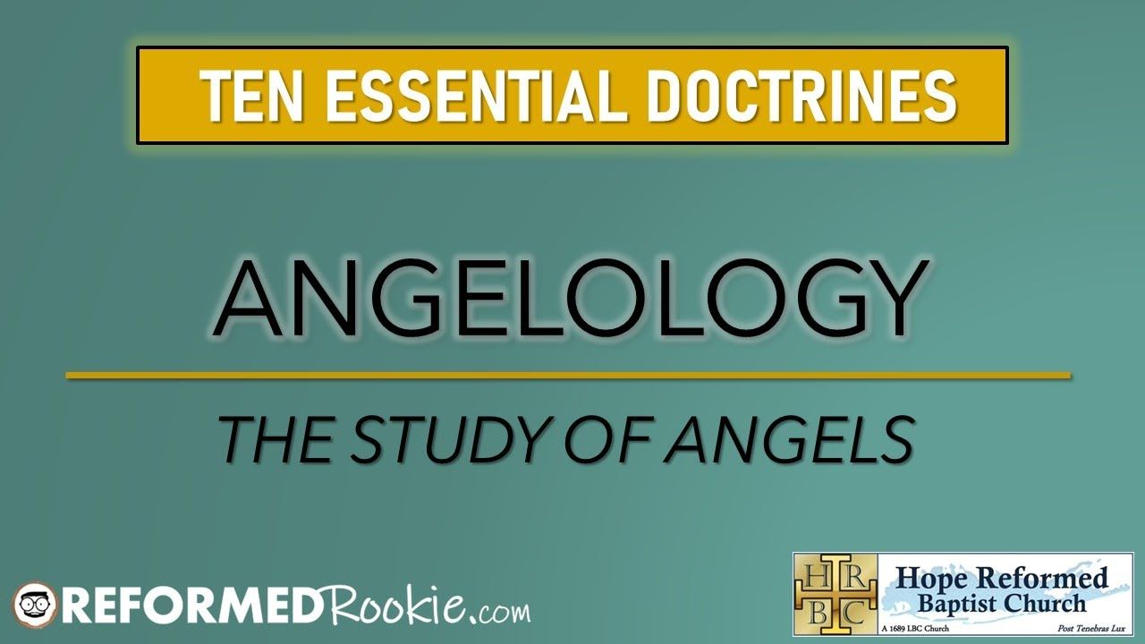 10 Essentials Series: 5. Angelology, the Doctrine of Angels