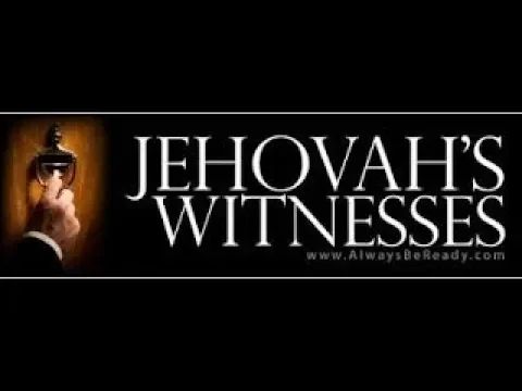 12 - Jehovah Witnesses, Part 2