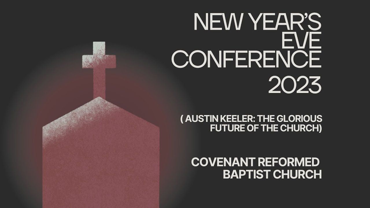 6. New Year's Eve Conference | The Glorious Future of the Church