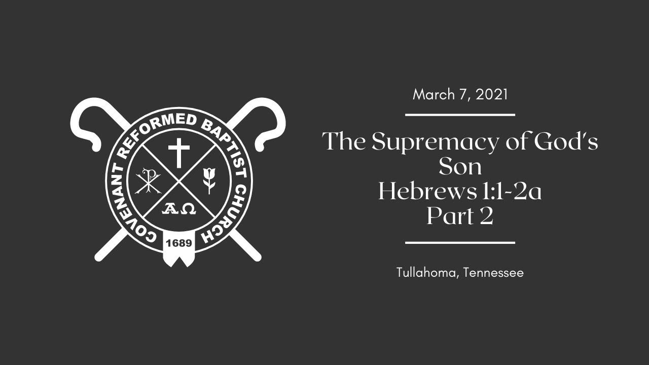 Hebrews 1:1-2a | The Supremacy of God's Son | Part 2