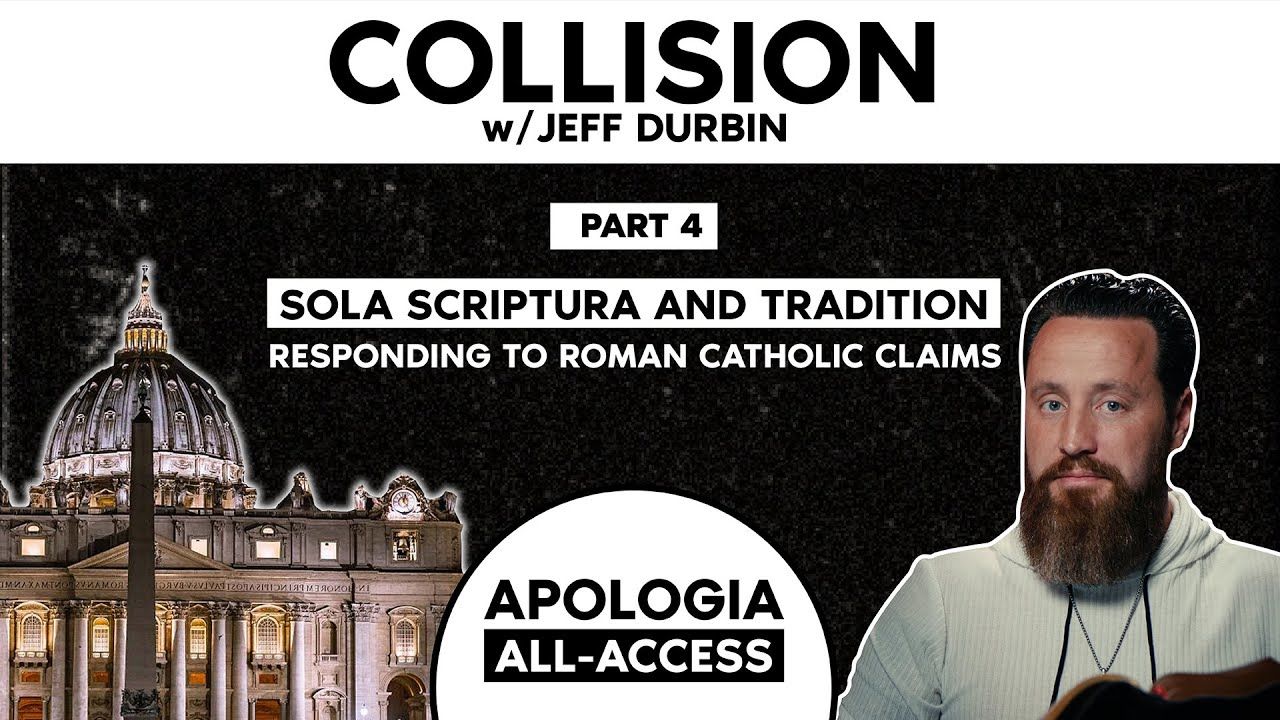 Is Protestantism Heresy? Pt. 4 - Sola Scriptura | Collision w/ Jeff Durbin