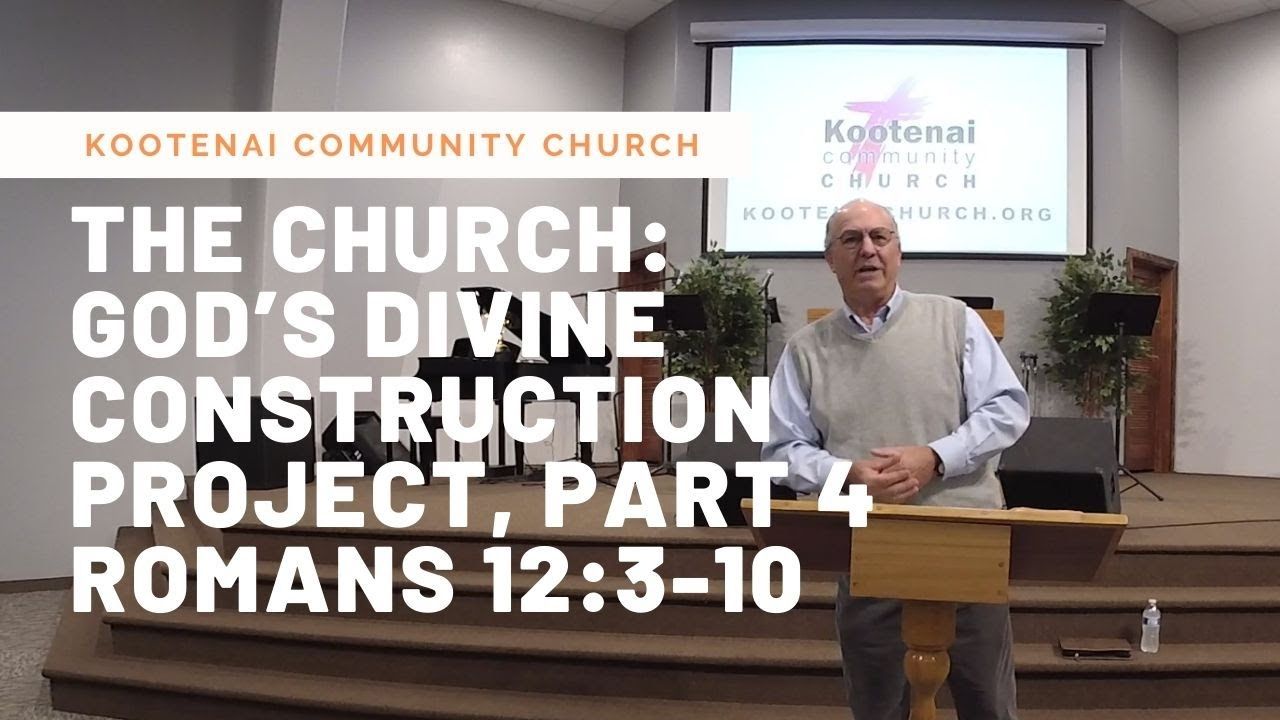 The Church: God’s Divine Construction Project, Part 4  (Romans 12:3-10; Acts 10:34-43)