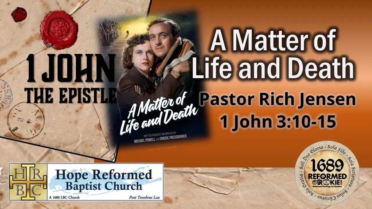 21. 1 John 3:10-15: "A Matter of Life & Death"