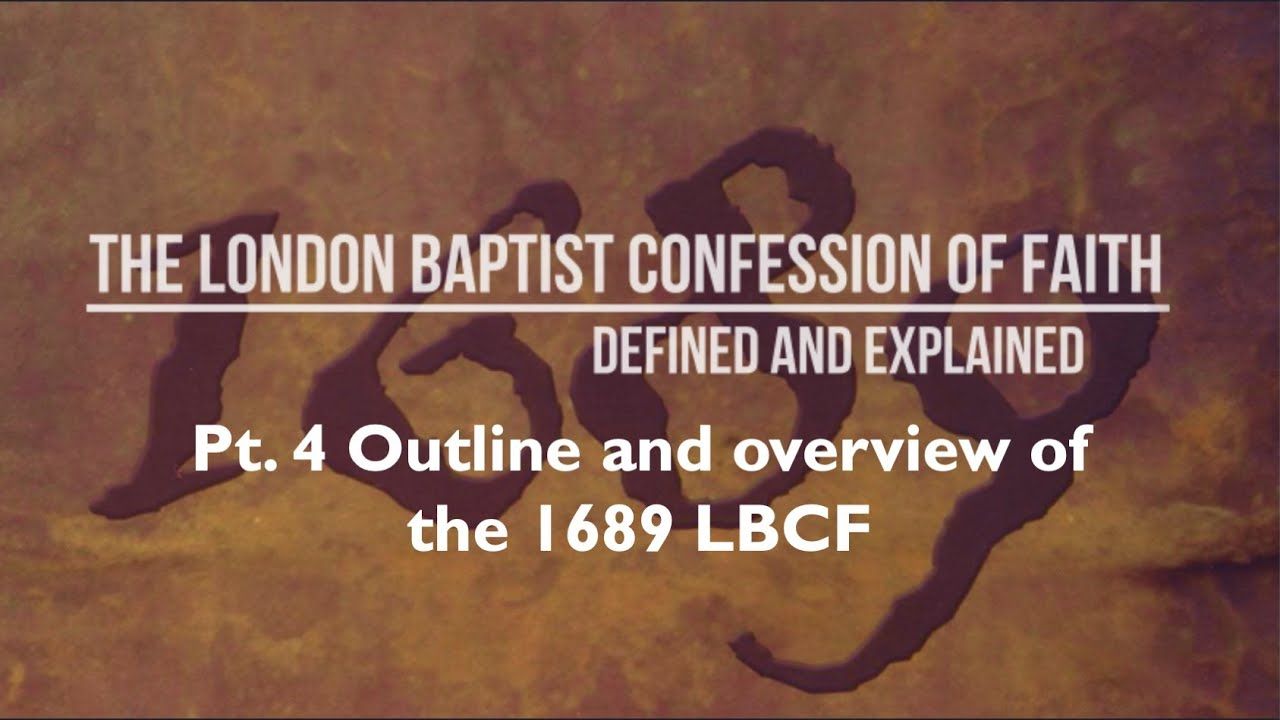 Pt. 4 The Order and Outline of the 1689 LBCF