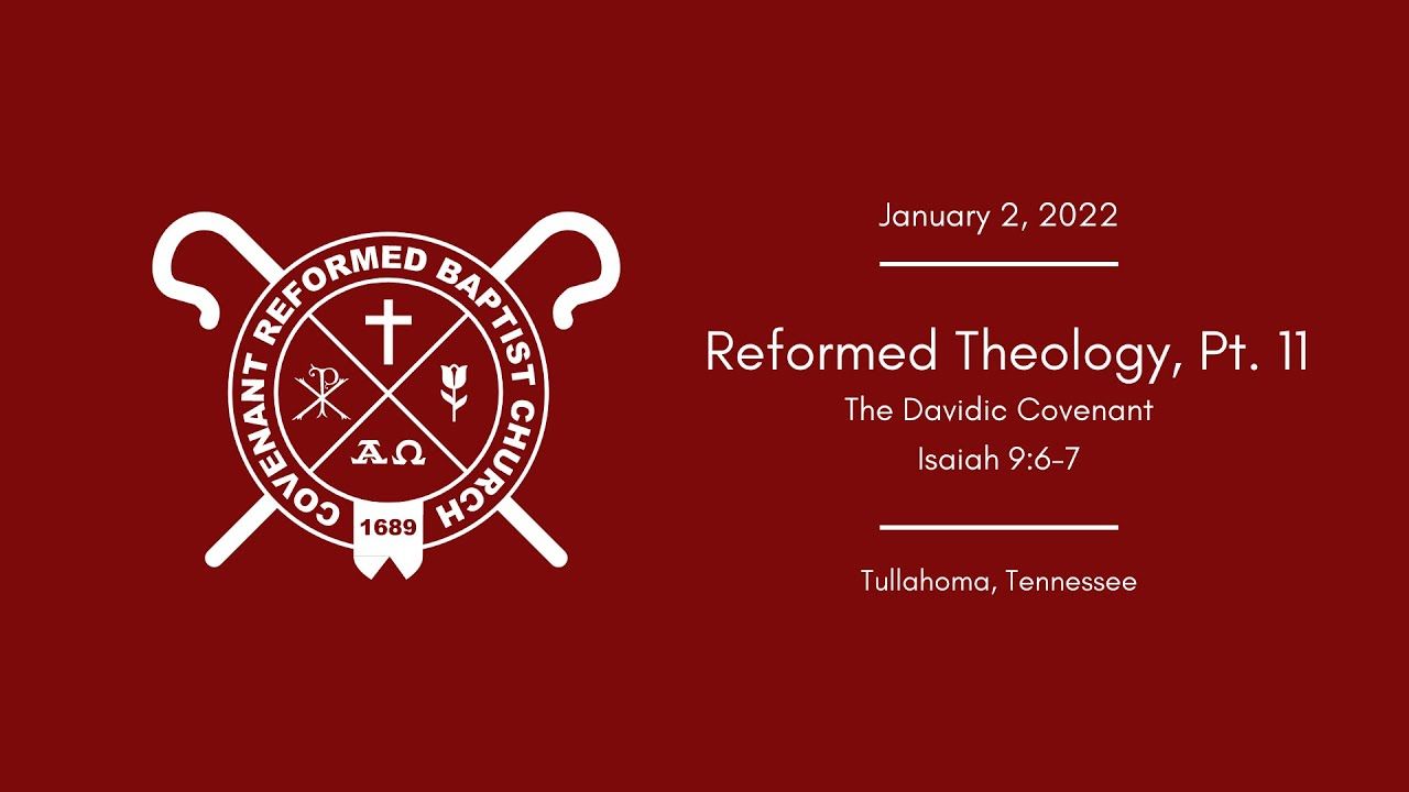 Reformed Theology Pt 11 | Davidic Covenant | Incarnation & Resurrection