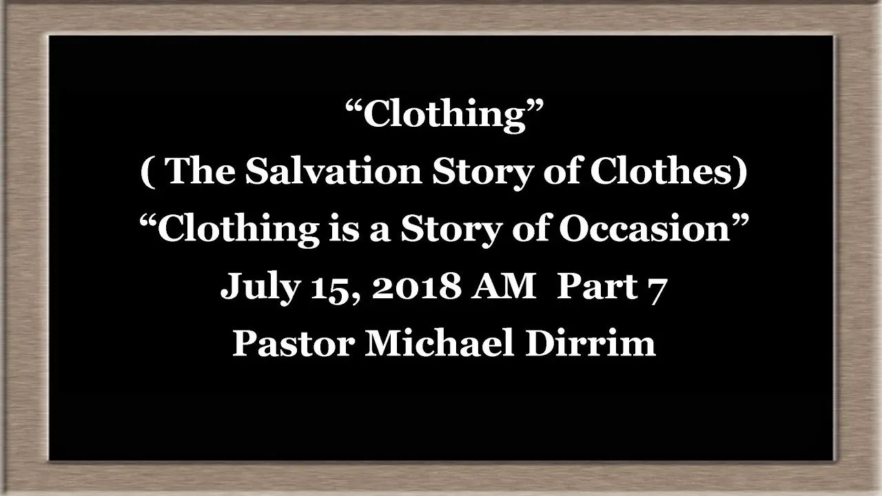 Sunday School "Clothing" July 15, 2018 Part 7