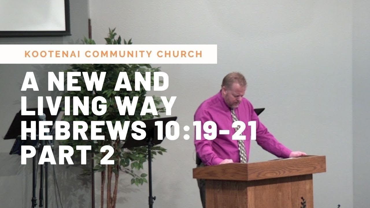 A New and Living Way – Hebrews 10:19-21 Part 2