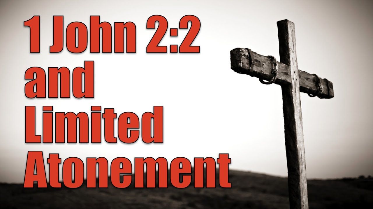 1 John 2:2 and Limited Atonement