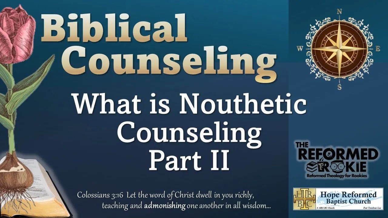 5. What is Nouthetic Counseling Pt. 2