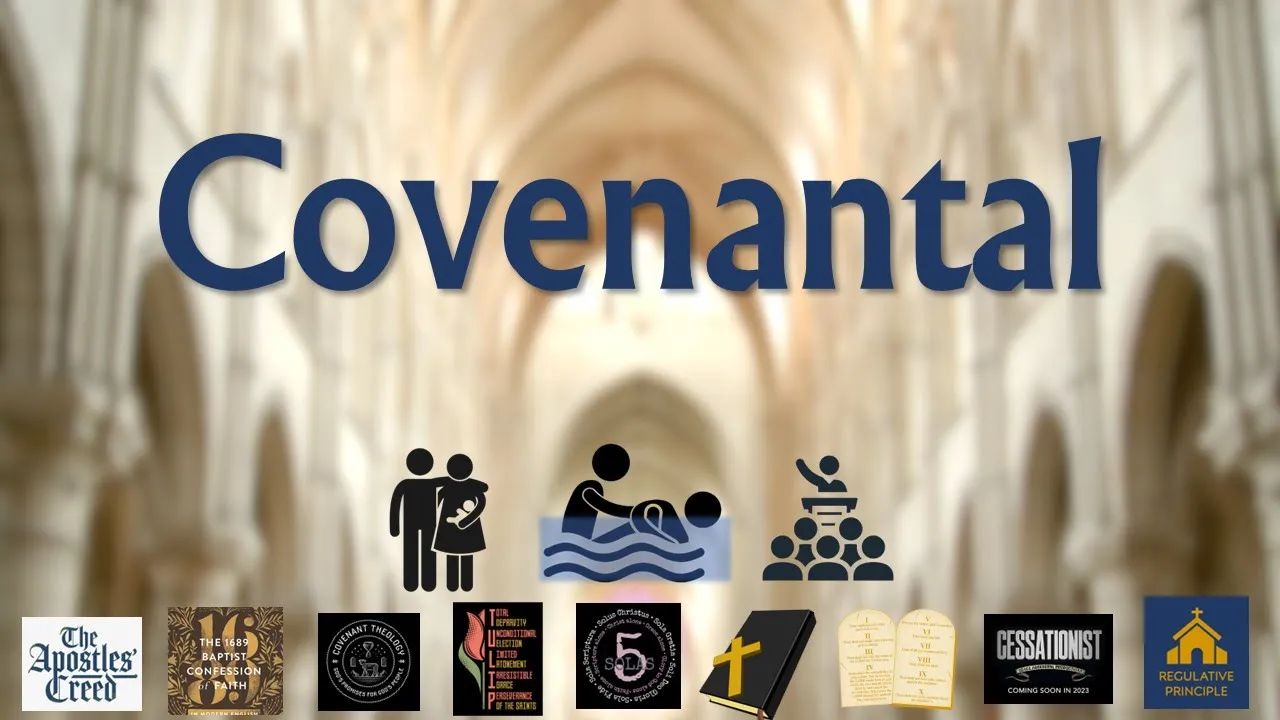 5. Reformed Baptist Distinctives: Covenantal