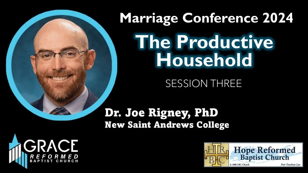 3. The Productive Household: Marriage Conference 2024 Session Three