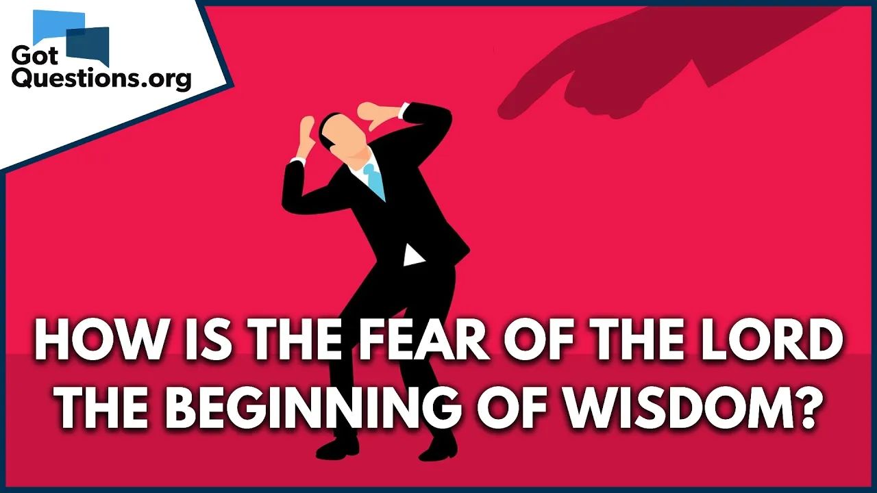 How is the fear of the Lord the beginning of wisdom?