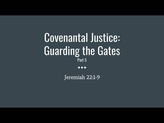 "Covenantal Justice: Guarding the Gates " Part 5