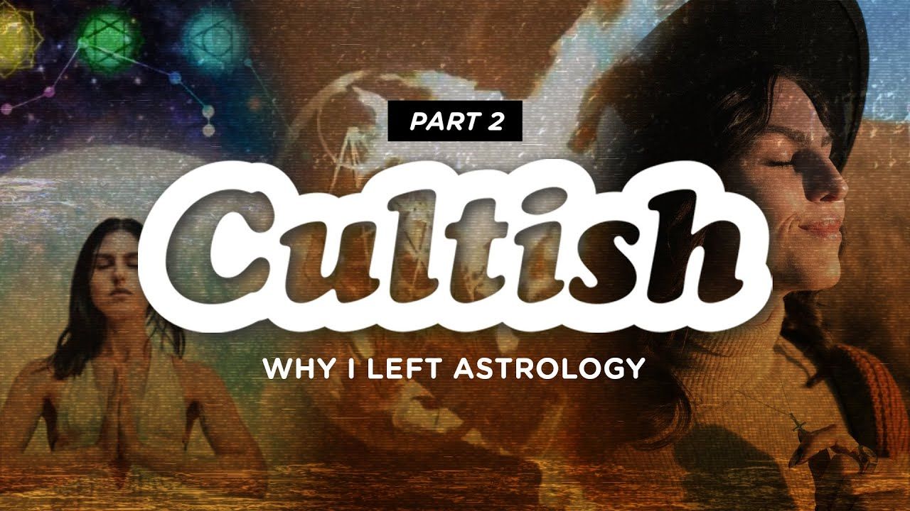 Cultish: Why I left Astrology, Pt. 2