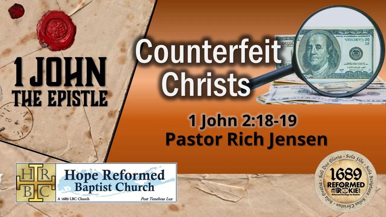 11. 1 John 2:18- 19 Counterfeit Christs