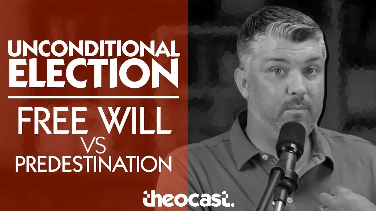 UNCONDITIONAL ELECTION: Free Will VS Predestination (Calvinism Series: TULIP Part 3) | ask Theocast