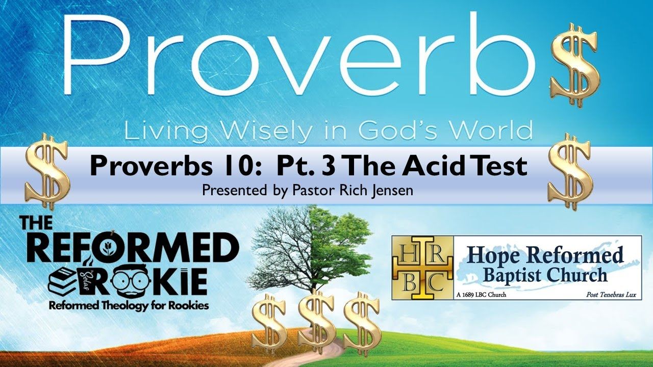 Proverbs 10: The Acid Test Pt. 3