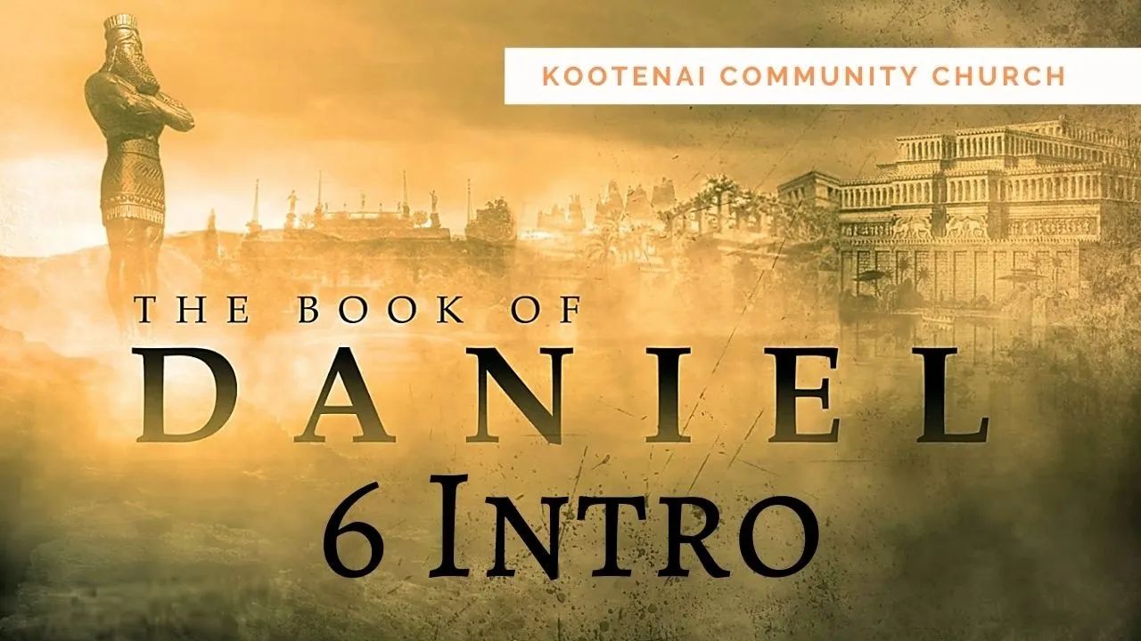 Daniel Chapter 6 Initial Introduction (Daniel 6)