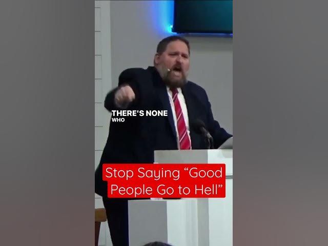 Stop saying “Good People Go to Hell”, | Let's Church