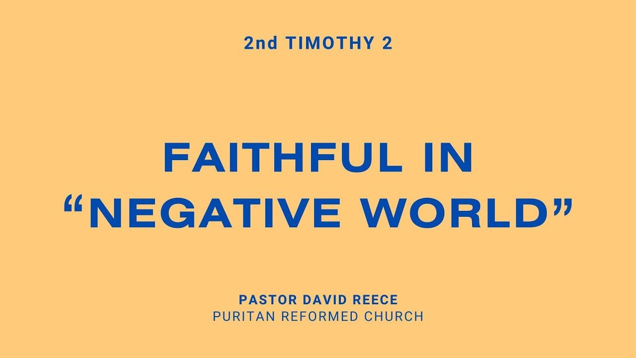 Faithful in "Negative World" - Pt. 2