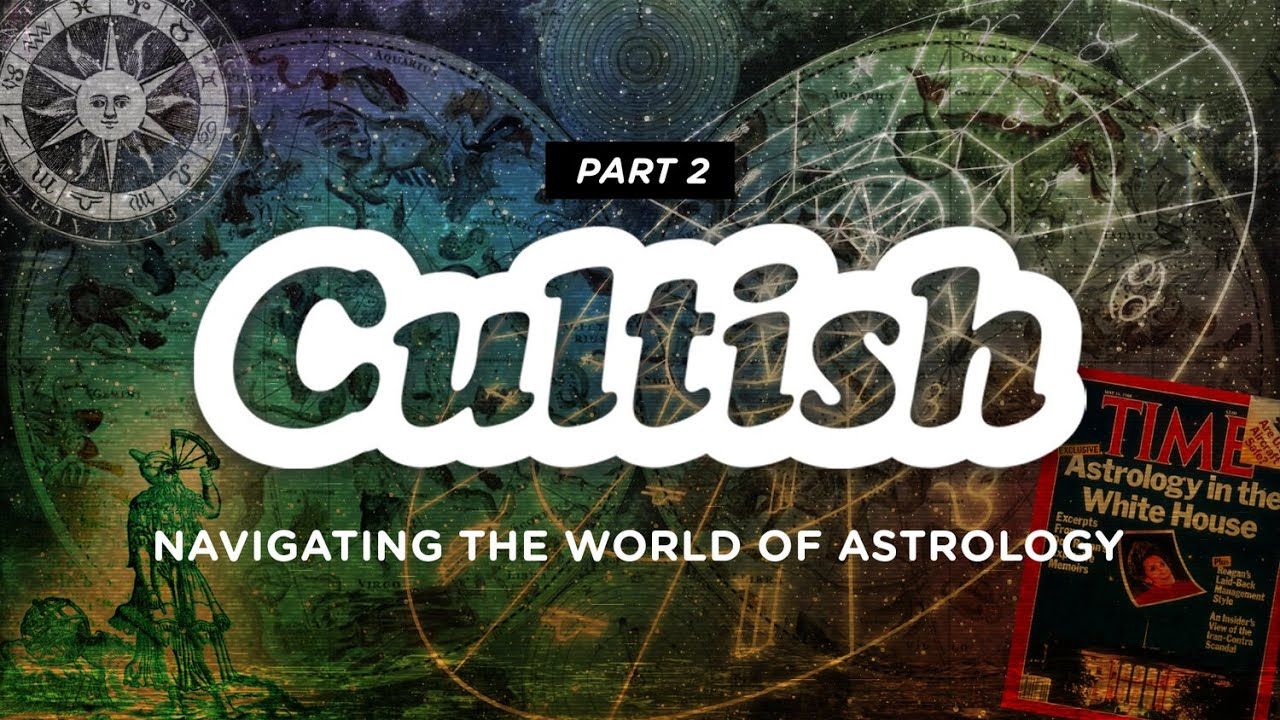 Cultish - Navigating the World of Astrology, Pt. 2