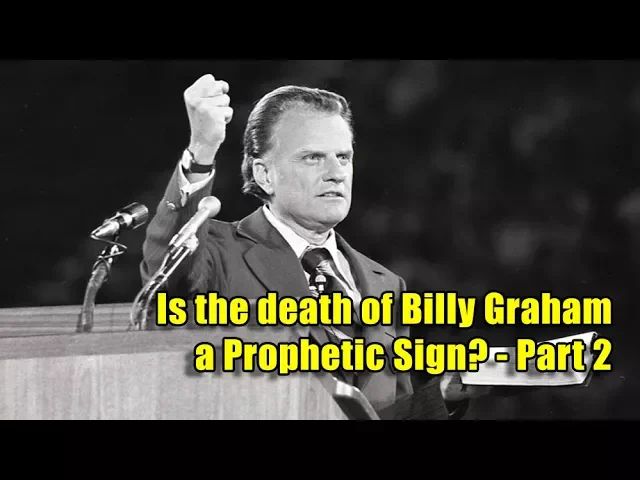 F4F: Is the Death of Billy Graham Prophetic Sign - Part 2