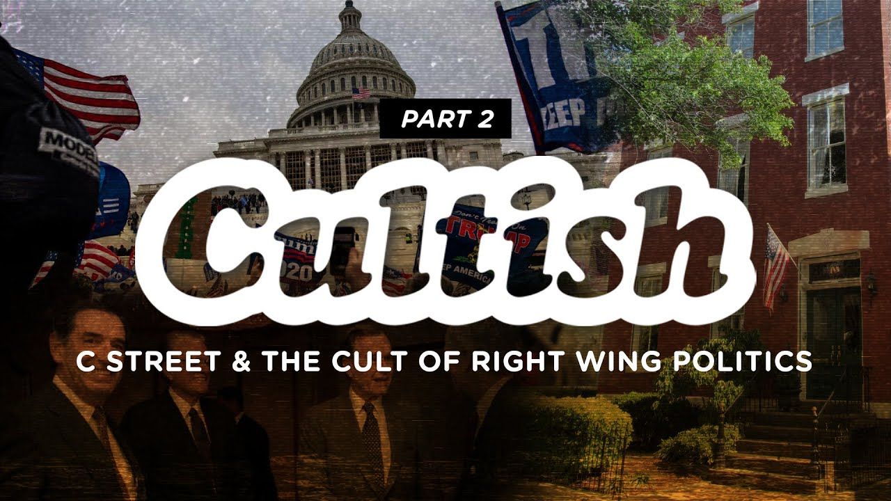 Cultish: C Street & The Cult Of Right Wing Politics, Pt. 2