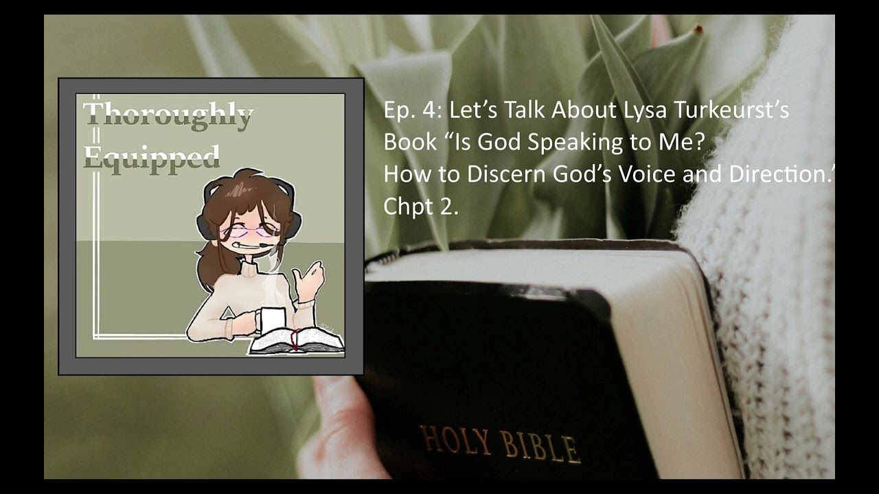 Ep. 4 Lysa Terkeurst's "Is God Speaking to Me?" Critique, part 2