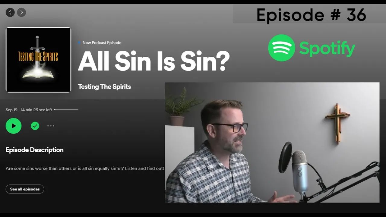 All Sin Is Sin? (Episode # 36 Testing the Spirits Podcast)