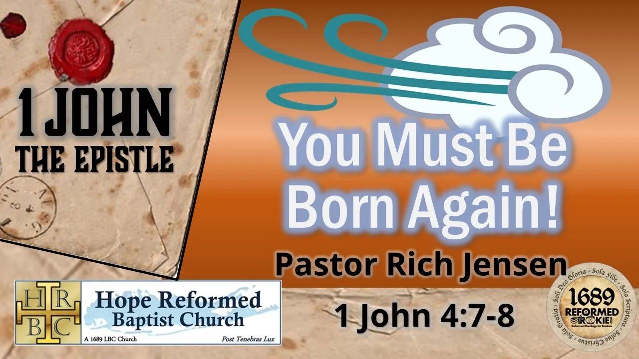 28. 1 John 4:7-8 "You Must Be Born Again"