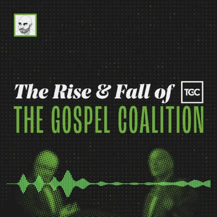 The Rise and Fall of The Gospel Coalition - Chapter 4 - The Grift Continued