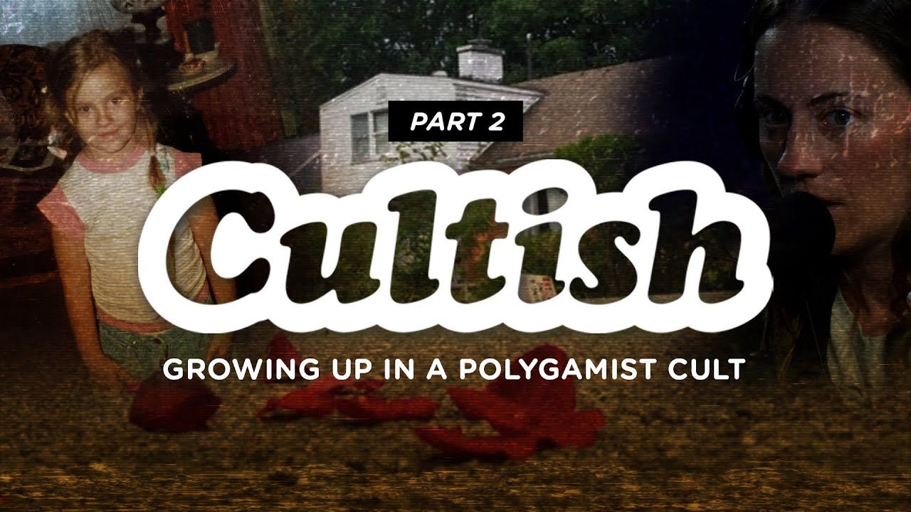 Cultish:  Growing Up in a Polygamist Cult, Pt. 2