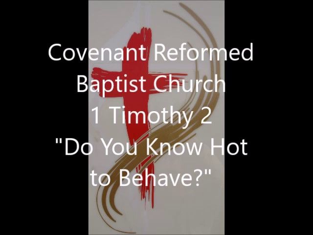 1 Timothy 2, "Do You Know How to Behave?"