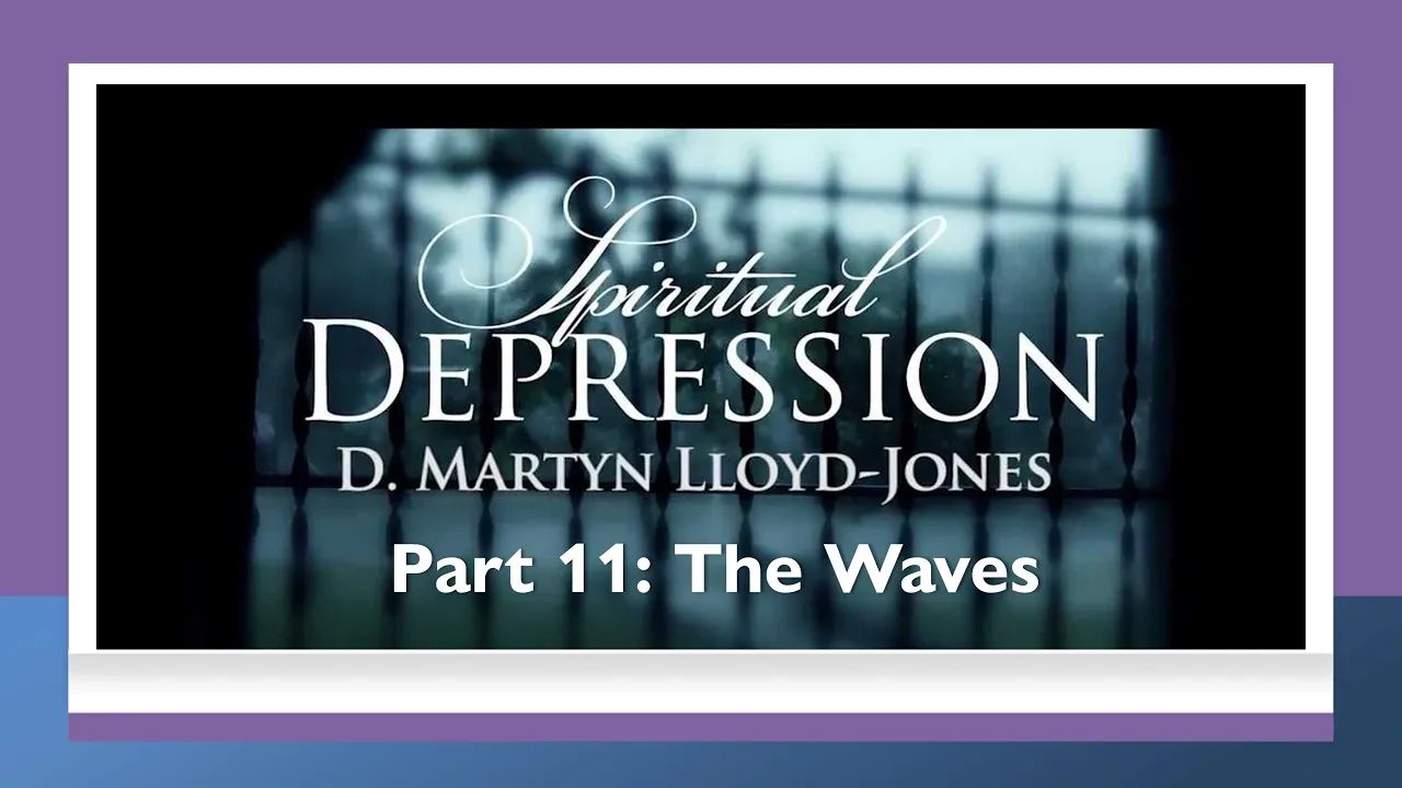 Spiritual Depression Pt. 11: The Waves