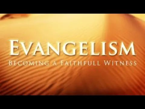 20 - Lesson 11: Evangelism, Part 1