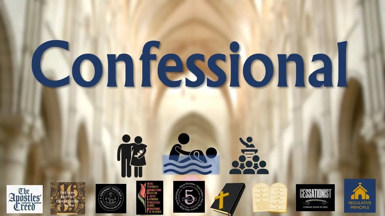 4. Reformed Baptist Distinctives: Confessional