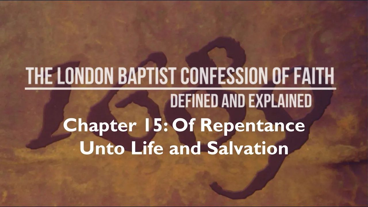 Pt. 19 LBCF Chap 15 Of Repentance Unto Life and Salvation