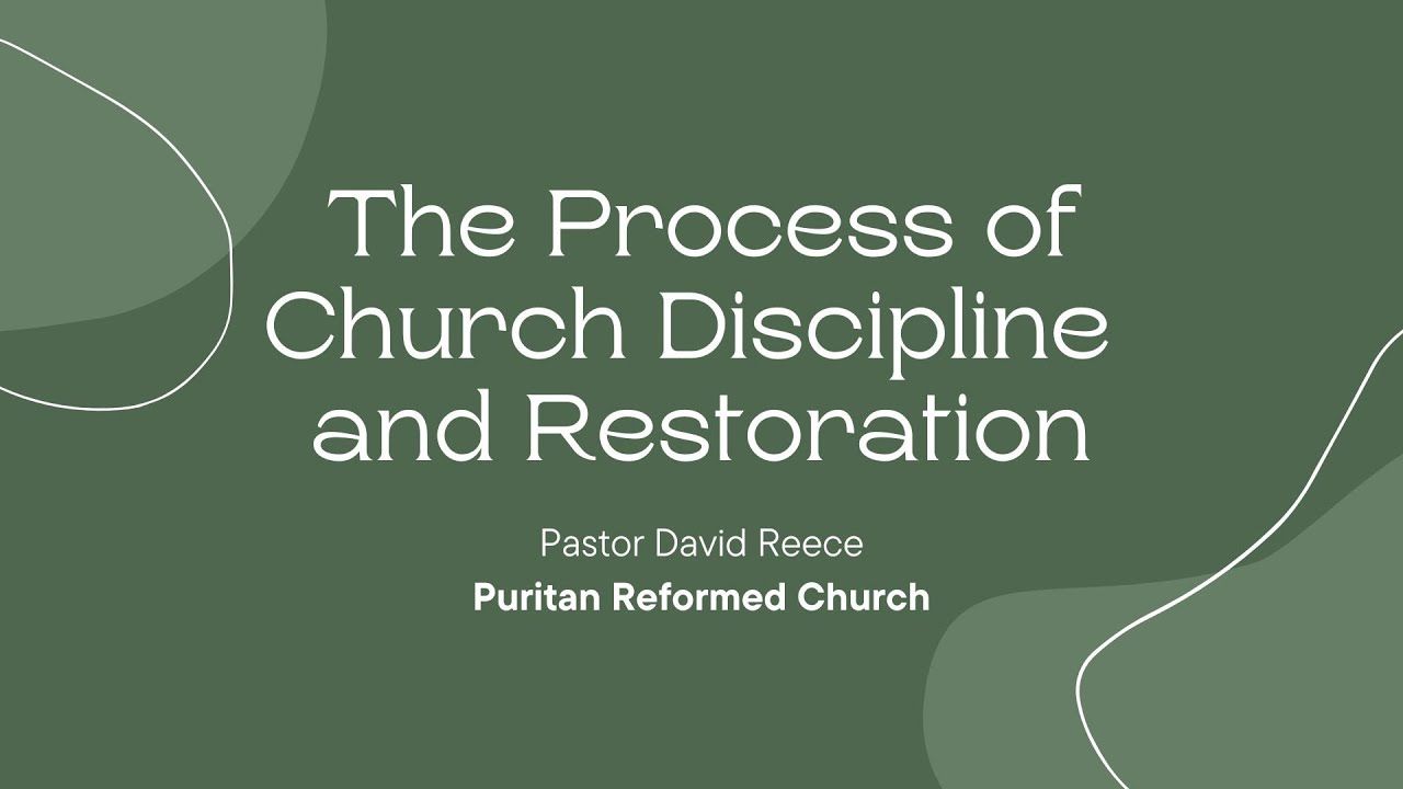 The Process of Church Discipline and Restoration - Pt. 2