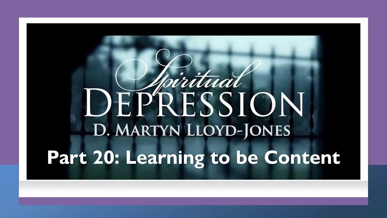 Spiritual Depression Pt. 20: Learning To Be Content