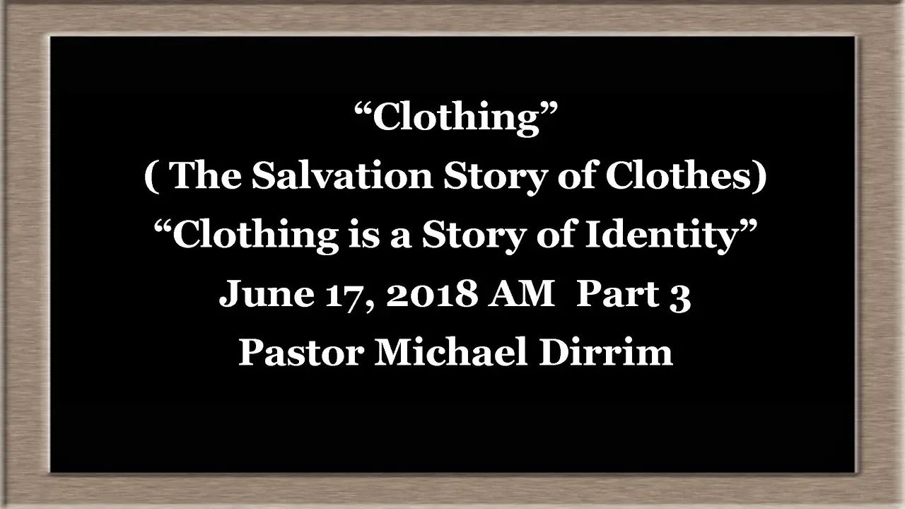 Sunday School "Clothing" June 17, 2018 Part 3