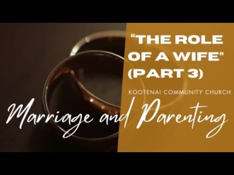 The Twin Pillars of a Godly Marriage - “The Role of a Wife” (Part 3) | Adult Sunday School