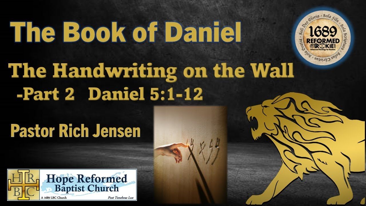 Daniel 5:1-12: The Handwriting Is On The Wall Pt. 2