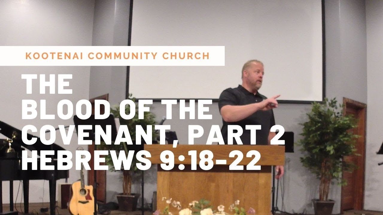 The Blood of the Covenant, Part 2 – Hebrews 9:18-22