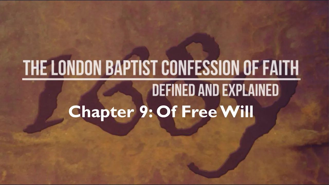 Pt. 13 LBCF Chapter 9: Of Free Will