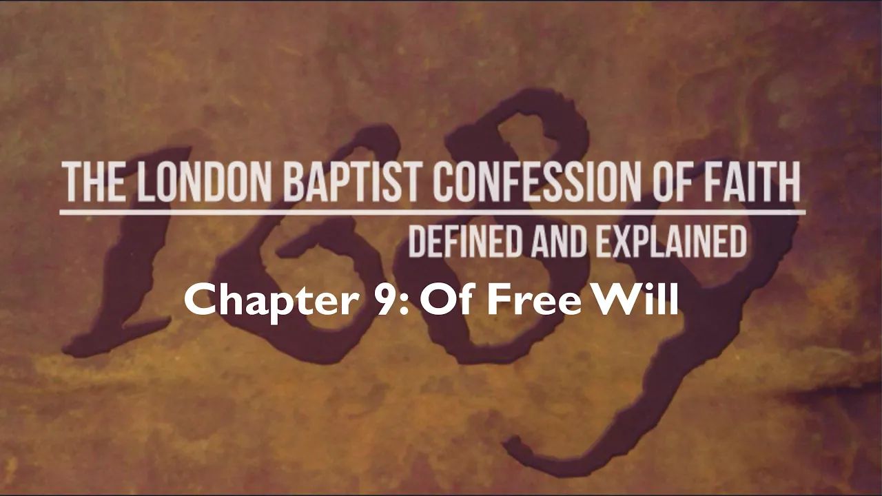 Pt. 13 LBCF Chapter 9: Of Free Will