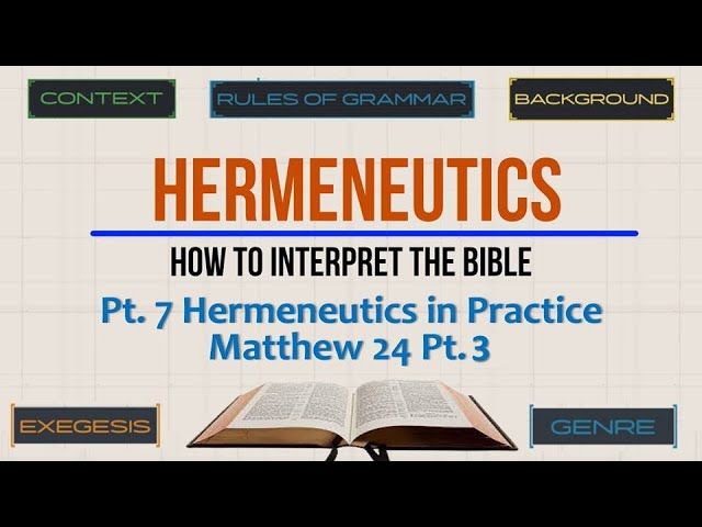 Hermeneutics: Matthew Chap 24 Pt. 3