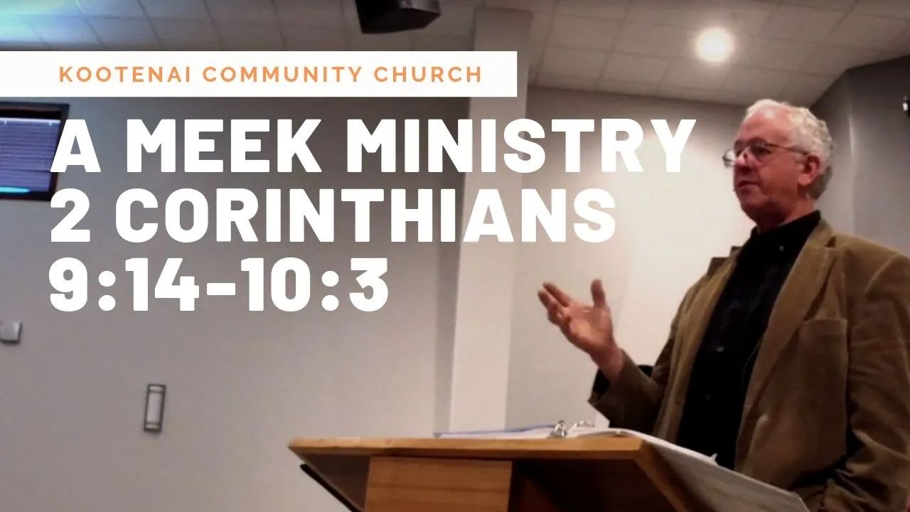 A Meek Ministry – 2 Corinthians 9:14-10:3