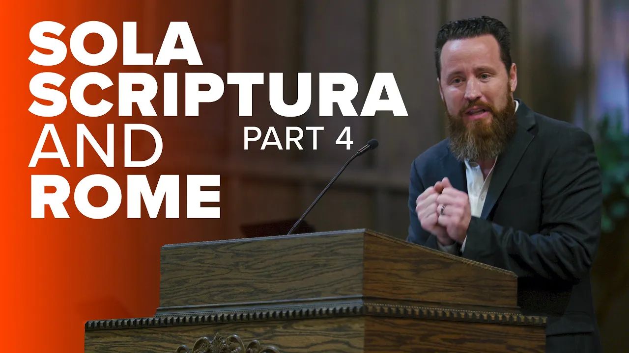 Jeff Durbin: Sola Scriptura & Rome Pt. 4